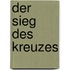 Der Sieg des Kreuzes
