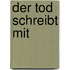 Der Tod schreibt mit
