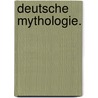 Deutsche Mythologie. door Jacob Grimm