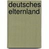 Deutsches Elternland by Christian Gellinek