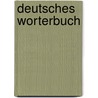 Deutsches Worterbuch by Renate Heyne