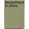 Deutschland in China door Rudolf Zabel