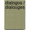 Dialogos / Dialouges door L. Anneo Seneca
