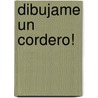 Dibujame Un Cordero! by Joe-Ann Benoit