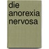 Die Anorexia Nervosa