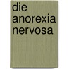 Die Anorexia Nervosa by H. Mester