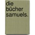 Die Bücher Samuels.
