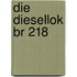 Die Diesellok Br 218