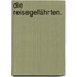 Die Reisegefährten.