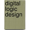 Digital Logic Design door Moti Medina