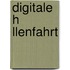 Digitale H Llenfahrt