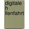 Digitale H Llenfahrt door Helmut F. Kaplan
