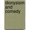 Dionysism and Comedy by Xavier Riu