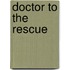 Doctor to the Rescue