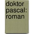 Doktor Pascal: Roman