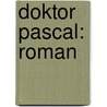Doktor Pascal: Roman door Émile Zola