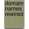 Domain Names Rewired door Jennifer C. Wolfe