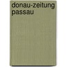 Donau-zeitung Passau door Onbekend