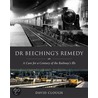 Dr Beeching's Remedy by David N. Clough