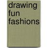 Drawing Fun Fashions door Marissa Bolte