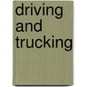 Driving and Trucking door Anna Fienberg