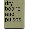 Dry Beans and Pulses door Muhammad Siddiq