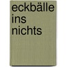 Eckbälle ins Nichts by Bernd Ernst