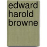 Edward Harold Browne by G.W. (George William) Kitchin