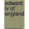 Edward Iv Of England door Frederic P. Miller