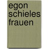 Egon Schieles Frauen door Jane Kallir