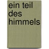 Ein Teil des Himmels by Maria Sagert