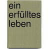 Ein erfülltes Leben by Wilfried Voigt