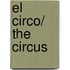 El Circo/ The Circus