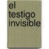 El testigo invisible
