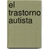 El trastorno autista