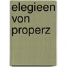 Elegieen Von Properz door Sextus Propertius