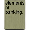 Elements of Banking. by Henry Dunning Maclod