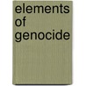 Elements of Genocide by Paul Behrens