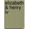 Elizabeth & Henry Iv door John Bennett Black