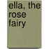 Ella, The Rose Fairy