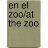 En el Zoo/At The Zoo by Priddy Books