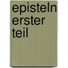 Episteln Erster Teil door Leopold Friedrich Günther Von Goeckingk
