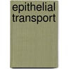 Epithelial Transport door N.K. Wills