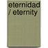 Eternidad / Eternity