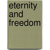 Eternity and Freedom by Michael D. Robinson
