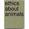 Ethics About Animals by Lesley Mclean