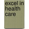 Excel in Health Care door Phil Baugh