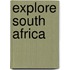 Explore South Africa