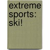 Extreme Sports: Ski! door Pamela Pollack