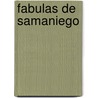 Fabulas de Samaniego by Félix MaríA. Samaniego